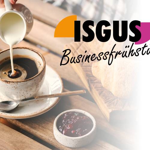 Unser ISGUS Businessfrühstück